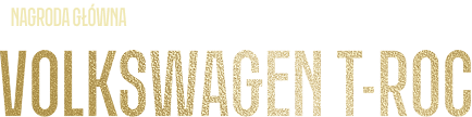 Nagroda główna - Volkswagen T-Roc